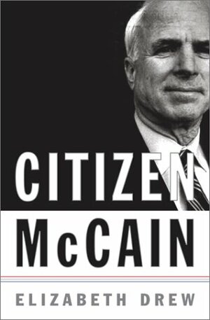 Citizen McCain by Elizabeth Drew