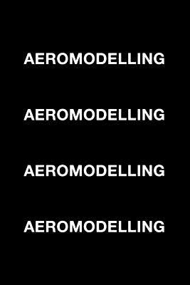 Aeromodelling Aeromodelling by Mark Hall