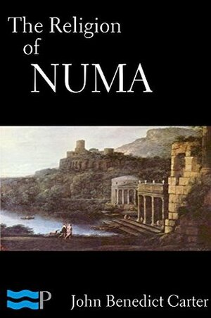 The Religion of Numa by Jesse Benedict Carter