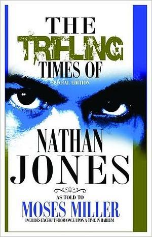 The Trifling Times of Nathan Jones by Moses Miller, Moses Miller