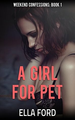 A Girl For Pet (Lesbian Weekends Book 1) by Ella Ford