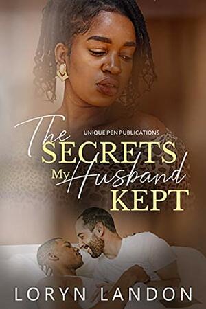 The Secrets my Husband Kept: A Standalone Novel by Loryn Landon