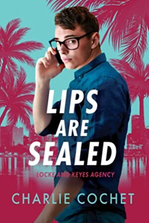 Lips Are Sealed by Charlie Cochet