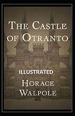 The Castle of Otranto Illustrated by Horace Walpole