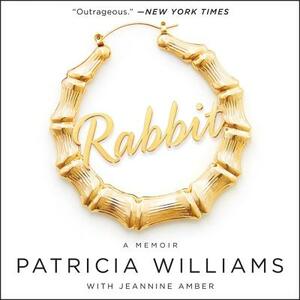 Rabbit: The Autobiography of Ms. Pat by 