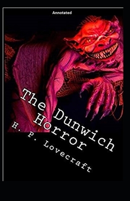 The Dunwich Horror Annotated by H.P. Lovecraft