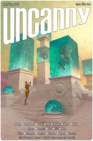 Uncanny Magazine Issue 52: May/June 2023 by Lynne M. Thomas, Monte Lin, Michael Damian Thomas