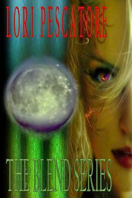 The Blend Series by Wicked Muse Productions, Lori Pescatore