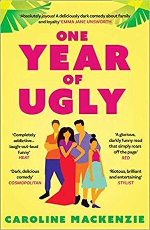 One Year Of Ugly by Caroline Mackenzie