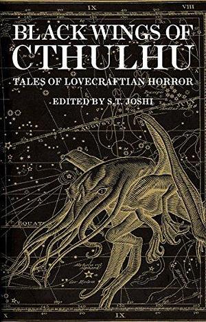 Black Wings of Cthulhu (Volume 5): Tales of Lovecraftian Horror by S.T. Joshi, S.T. Joshi