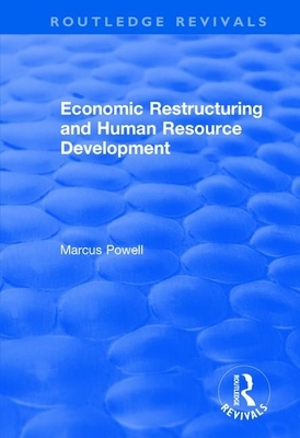 Economic Restructuring and Human Resource Development by Marcus Powell, Margaret Black