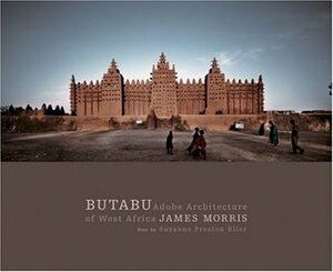 Butabu: Adobe Architecture of West Africa by Suzanne Preston Blier, Jan Morris