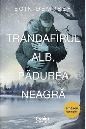 Trandafirul Alb, Padurea Neagra by Eoin Dempsey