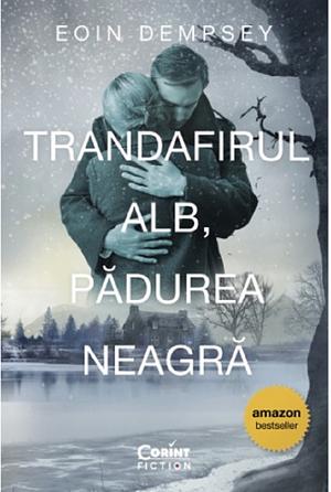 Trandafirul Alb, Padurea Neagra by Eoin Dempsey