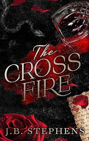The Crossfire by J.B. Stephens
