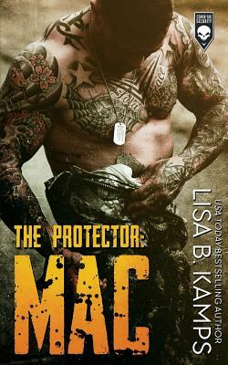 The Protector: Mac by Lisa B. Kamps