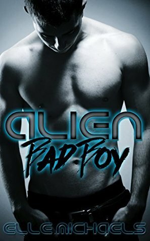 Alien Bad Boy by Elle Michaels