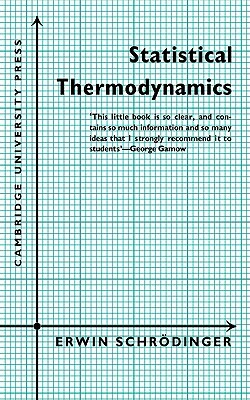 Statistical Thermodynamics: A Course of Seminar Lectures by Erwin Schrodinger