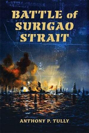 Battle of Surigao Strait by Anthony P. Tully