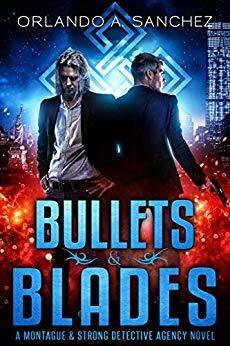 Bullets & Blades by Orlando A. Sanchez