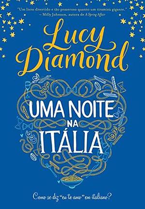 Uma noite na Italia - Como se diz eu te amo em italiano by Lucy Diamond, Lucy Diamond