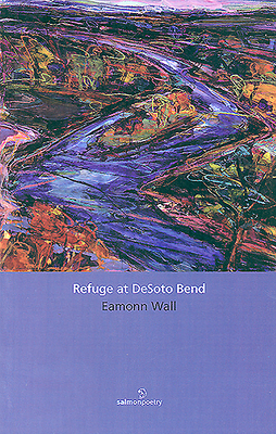 Refuge at Desoto Bend by Eamonn Wall