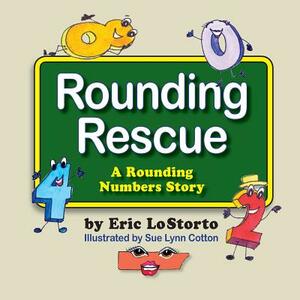 Rounding Rescue, a Rounding Numbers Story by Eric Lostorto