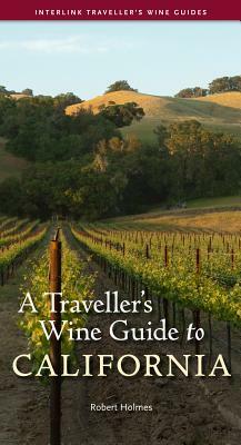 A Traveller's Wine Guide to California by Robert Holmes