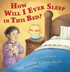 How Will I Ever Sleep in This Bed? by Della Ross Ferreri