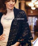 Wrapped in Crochet: Scarves, Wraps, and Shawls by Kristin Omdahl