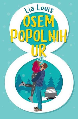 Osem popolnih ur by Lia Louis