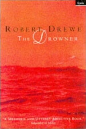 The Drowner by Robert Drewe