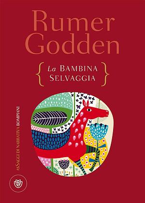 La bambina selvaggia by Rumer Godden