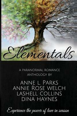 Elementals: A Paranormal Anthology by Dina Haynes, Lashell Collins, Annie Rose Welch