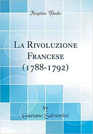 La Rivoluzione francese by Gaetano Salvemini