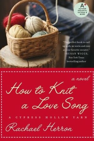 How to Knit a Love Song by Rachael Herron