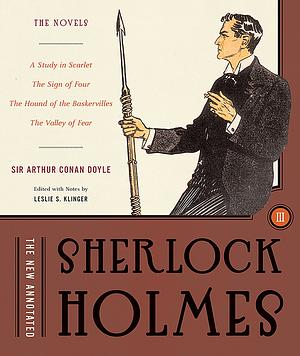 The New Annotated Sherlock Holmes: The Novels by Arthur Conan Doyle