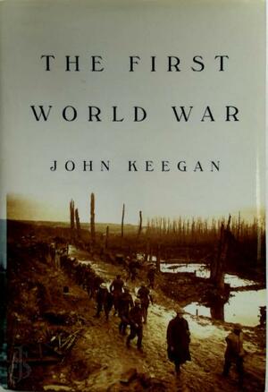 De eerste wereldoorlog by John Keegan