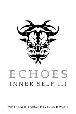 Echoes: Inner Self 3 by Brian R. Ward