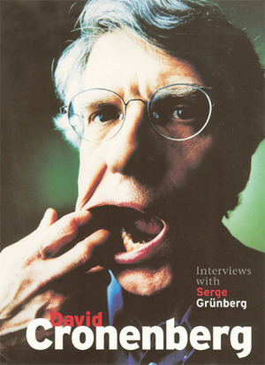 David Cronenberg: Interviews with Serge Grünberg by Serge Grünberg, David Cronenberg