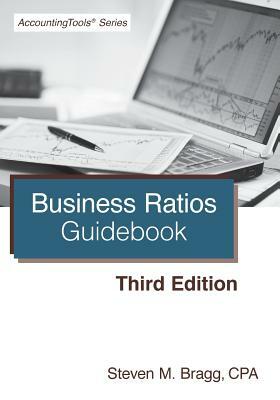 Business Ratios Guidebook: Third Edition by Steven M. Bragg