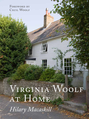 Virginia Woolf at Home by Hilary Macaskill, Cecil Woolf