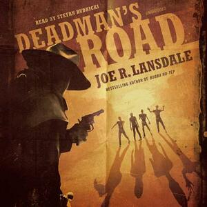 Deadman's Road by Joe R. Lansdale