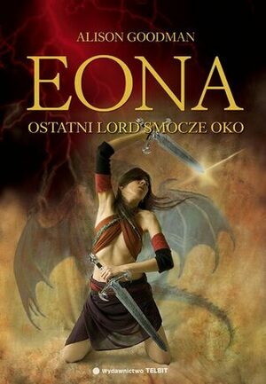 EONA. Ostatni lord Smocze Oko by Alison Goodman, Dariusz Kopociński