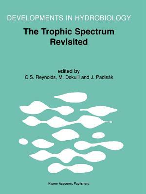 The Trophic Spectrum Revisited: The Influence of Trophic State on the Assembly of Phytoplankton Communities Proceedings of the 11th Workshop of the In by 