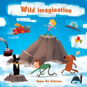 Wild Imagination by Huginn Thor Gretarsson