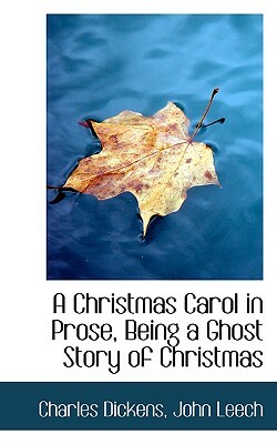 A Christmas Carol in Prose, Being a Ghost Story of Christmas by Charles Dickens