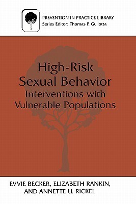 High-Risk Sexual Behavior by Evvie Becker, Annette U. Rickel, Elizabeth Rankin