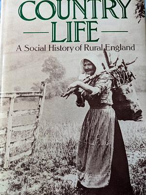 Country Life: A Social History of Rural England by Howard Newby