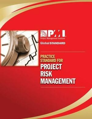 Practice Standard for Project Risk Management by Project Management Institute